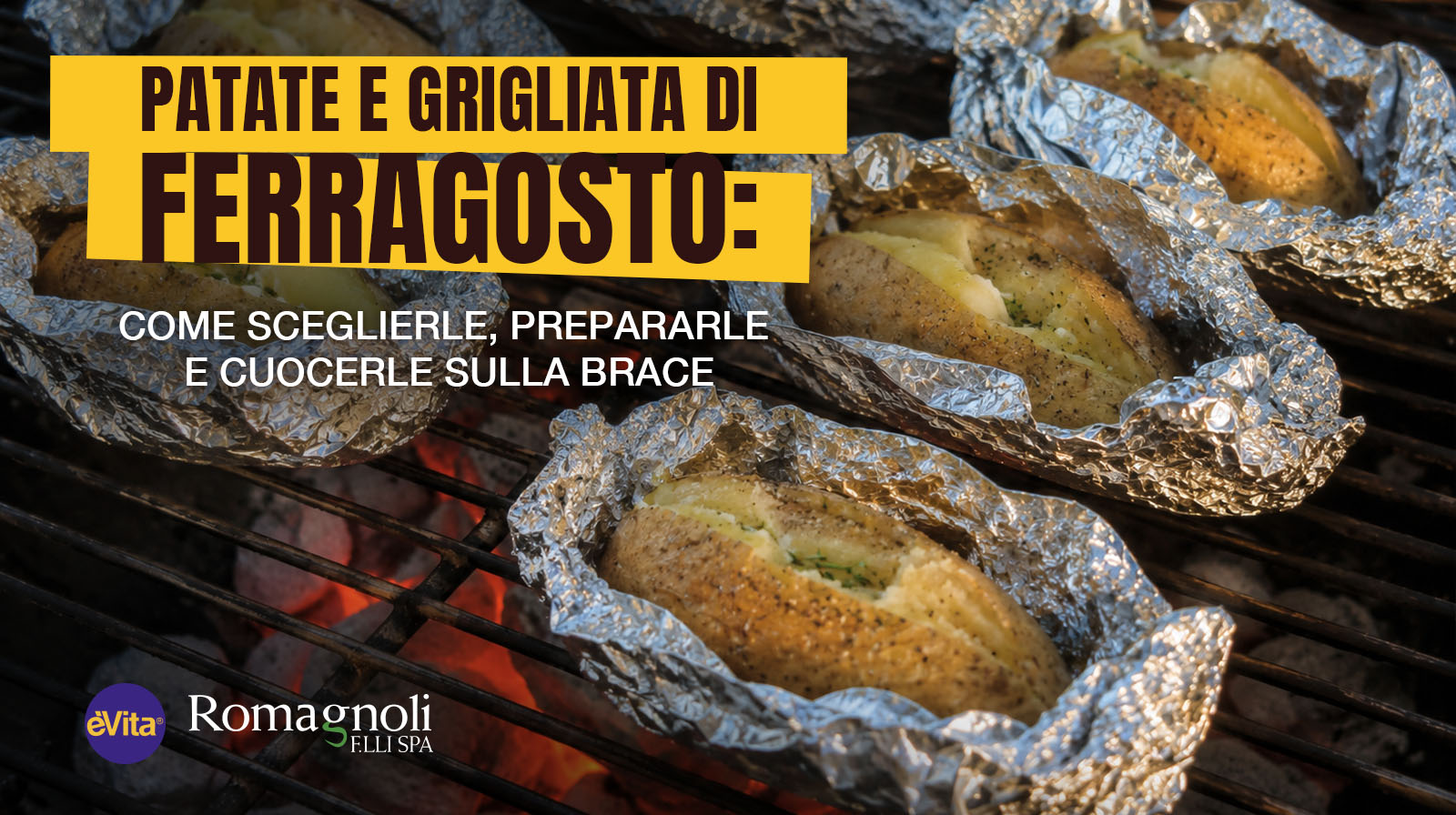 Patate e grigliata di Ferragosto: come sceglierle, prepararle e cuocerle sulla brace